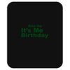 kiss me it's me birthday Mousepad