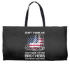 Veteran Don't Thank Me Thank My Brothers Who Never Came Back Weekender Totes