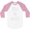 now or never 3/4 Sleeve Shirt