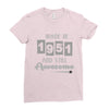 made in 1951 and still awesome Ladies Fitted T-Shirt