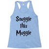 snuggle this muggle Racerback Tank