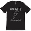 lick the tip shirt by the savage chef T-Shirt
