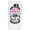 I Have a Pretty Wife I Also Have a Gun a Shovel and an Alibi Samsung Galaxy S7 Edge