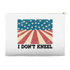 I Don't Kneel Accessory Pouches