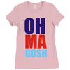oh ma gosh Ladies Fitted T-Shirt