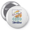 Good Good Vibrations Pin-back button