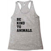 Be Kind To Animals Racerback Tank
