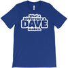 what a difference a dave makes T-Shirt