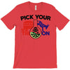 pick your poison T-Shirt