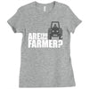 are you the farmer Ladies Fitted T-Shirt