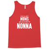 Only The Best Moms Get Promoted To Nonna Tank Top
