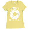 donut talk to me Ladies Fitted T-Shirt