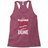 I'm A Plasterer I Don't Stop When I'm Tired I Stop When I'm Done Racerback Tank