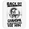 Back Off I Have A Crazy Grandpa And I am not Afraid To Use Him Mousepad