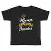 kings are born in december Toddler T-shirt