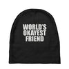 world's okayest friend Baby Beanies