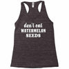 Don't Eat Watermelon Racerback Tank
