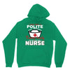 I Was One A Polite Well Mannered Young Lady And Then I Became A Nurse Unisex Hoodie