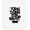 turn down for what Mousepad