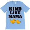 Kind As A Mother T-Shirt