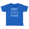 merry sithmas Toddler T-shirt