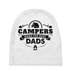 Campers Make the Best Dads Baby Beanies