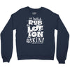 moisturise daily Crewneck Sweatshirt