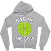 give me the succ Zipper Hoodie