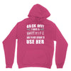 back off i have a crazy wife and i'm not afraid to user her Unisex Hoodie