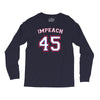 Impeach 45 Long Sleeve Shirts