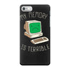 my memory is terrible iPhone 7 Case