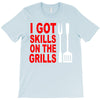 got skills on the grills apron T-Shirt