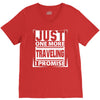 Just One More Traveling I Promise V-Neck Tee