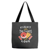 fight for the things you love pizza donuts Tote Bags