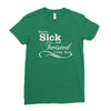 you're sick and twisted, i like you Ladies Fitted T-Shirt