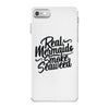 real mermaids smoke seaweed iPhone 7 Case