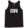 choose life Tank Top