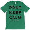 don't keep calm, said vodka T-Shirt