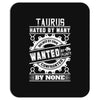 Taurus Hated By Many Wanted By Plenty Mousepad