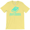 read books not t shirts T-Shirt
