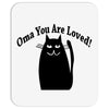 Oma you are loved! Mousepad
