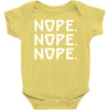 nope nope nope Baby Onesie