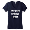 you warm my black heart Women's V-Neck T-Shirt