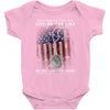 Honor Those Who Place Their Life on the Line so you can Live Yours Baby Bodysuit