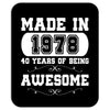 made in 1978 40 years of being awesome Mousepad
