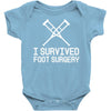 I Survived Foot Surgery Baby Onesie