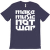 make music not war T-Shirt