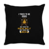 I Tried To Be Good Throw Pillow