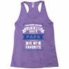 I've Been Called A Lot Of Names But Papa Is My Favorite Racerback Tank