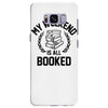 my weekend is all booked Samsung Galaxy S8 Plus